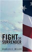 Fight or Surrender: A Reef of Political Essays(English)