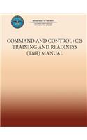 Command and Control (C2) Training and Readiness (T&R) Manual: (English)