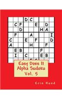 Easy Does It Alpha Sudoku Vol. 5: (5 Easy Does It Alpha Sudoku)