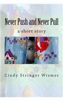 Never Push and Never Pull
