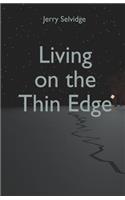 Living on the Thin Edge