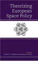 Theorizing European Space Policy