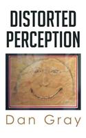 Distorted Perception