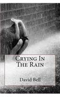 Crying In The Rain