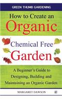 How to Create an Organic Chemical Free Garden