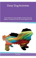 Daisy Dog Activities Daisy Dog Tricks, Games & Agility Includes: Daisy Dog Beginner to Advanced Tricks, Fun Games, Agility & More