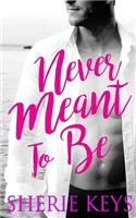 Never Meant To Be