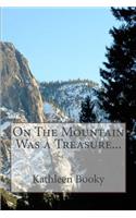 On The Mountain Was a Treasure...