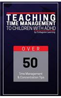 Teaching Time Management to Children with ADHD