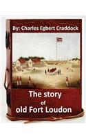 story of old Fort Loudon. By