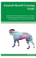 Doubull-Mastiff Training Guide Doubull-Mastiff Training Book Features: Doubull-Mastiff Housetraining, Obedience Training, Agility Training, Behavioral Training, Tricks and More