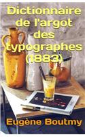 Dictionnaire de l'Argot Des Typographes