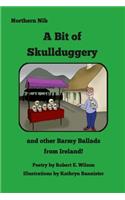 Bit of Skullduggery and other Barmy Ballads from Ireland