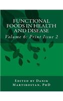 Functional Foods in Health and Disease. Volume 6
