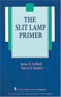 The Slit Lamp Primer (The Basic Bookshelf for Eyecare Professionals)