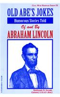 Old Abe's Jokes: Humorous Stories Told of and by Abraham Lincoln