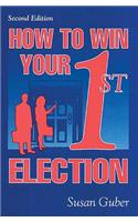 How To Win Your 1st Election