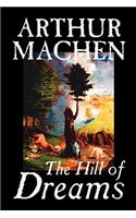 Hill of Dreams by Arthur Machen, Fiction, Fantasy: (English)