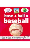 Base+ball=baseball
