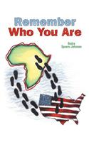Remember Who You Are