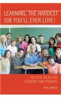 Learning, the Hardest Job You'll Ever Love!