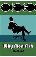Why Men Fish