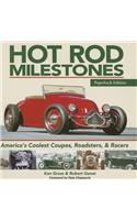 Hot Rod Milestones: America's Coolest Coupes, Roadsters, and Racers