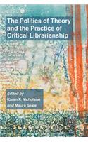 Politics of Theory and the Practice of Critical Librarianship