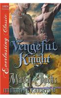 Vengeful Knight [Immortal Knights 8] (Siren Publishing Everlasting Classic Manlove)
