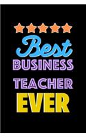 Best Business Teacher Evers Notebook - Business Teacher Funny Gift