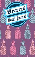 Brazil Travel Journal: A Creative Journal for recording your Travel Adventures and Vacation Experiences