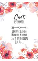 Cost Estimator Because Badass Miracle Worker Isn't an Official Job Title