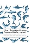Primary Composition Notebook shark: Pretty Shark Primary Composition Notebook; notebook with drawing space, Exercise book, Grade Level K-2 Draw and Write