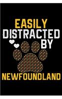 Easily Distracted by Newfoundland: Cool Newfoundland Dog Journal Notebook - Newfoundland Puppy Lover Gifts - Funny Newfoundland Dog Notebook - Newfoundland Owner Gifts. 6 x 9 in 120 p