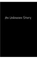 An Unknown Story