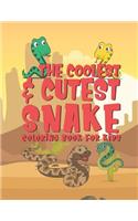 Coolest & Cutest Snake Coloring Book For Kids: 25 Fun Designs For Boys And Girls - Perfect For Young Children Preschool Elementary Toddlers