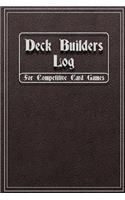 Deck Builders Log for Competitive Card Games: Journal for keeping track of deck builds and performance. Room for 24 decks in this 6" x 9" notebook. Sideboard and strategy tracking. Perfect gift 