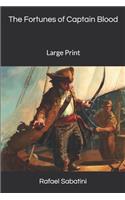 The Fortunes of Captain Blood: Large Print