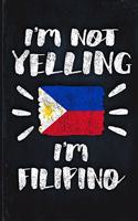 I'm Not Yelling I'm Filipino Pinoy