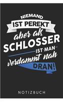 Niemand Ist Perfekt Aber Als Schlosser Ist Man Verdammt Nah Dran