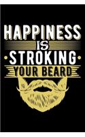 Happiness Is Stroking Your Beard: Funny gifts for guys with beards, beards gifts funny, gifts for bearded men 6x9 Journal Gift Notebook with 125 Lined Pages