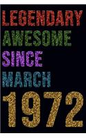Legendary Awesome Since March 1972 Notebook Birthday Gift: Lined Notebook / Journal Gift, 120 Pages, 6x9, Soft Cover, Matte Finish