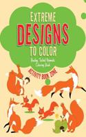 Extreme Designs to Color, Bushy Tailed Animals Coloring Book