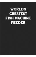 World's Greatest Fish Machine Feeder