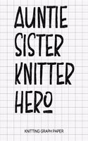 Auntie Sister Knitter Hero Knitting Graph Paper