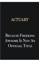 Actuary Because Freeking Awsome is not an official title: Writing careers journals and notebook. A way towards enhancement