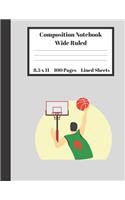 Composition Notebook Wide Ruled Lined Sheets: Large Under 11 Dollar Basketball Player No 9 Notebook Back to School Gifts and Home Schooling Writing Notes For 1st / 2nd Grade Kindergarden Girls B