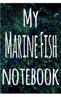 My Marine Fish Notebook: The perfect gift for the fish keeper in your life - 119 page lined journal!