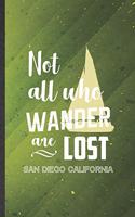 Not All Who Sander Are Lost San Diego California