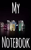 My Two-Up Notebook: The perfect gift for the fan of gambling in your life - 365 page custom made journal!